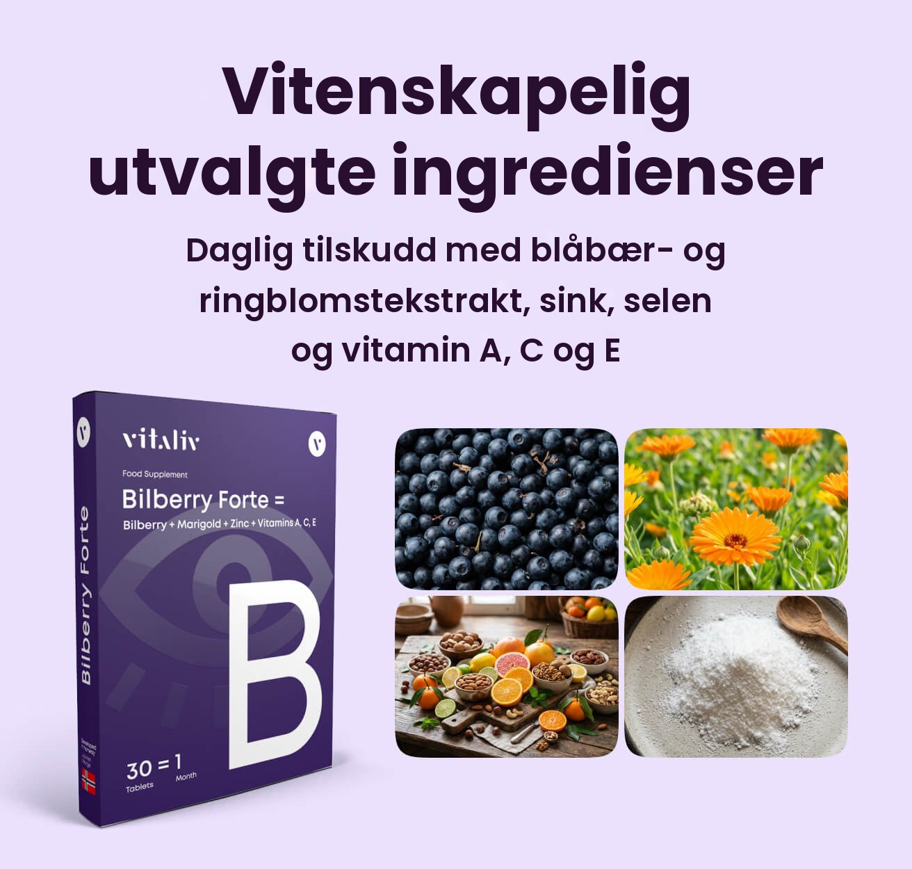 Vitenskapelig utvalgte ingredienser: daglig tilskudd med blåbær- og ringblomstekstrakt, sink, selen og vitamin A, C og E
