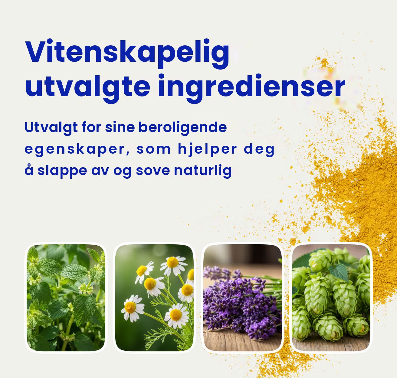Vitenskapelig utvalgte ingredienser: sitronmelisse, kamille, lavendel og humle